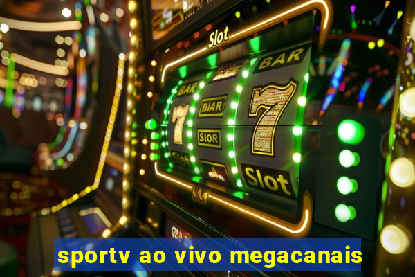 sportv ao vivo megacanais